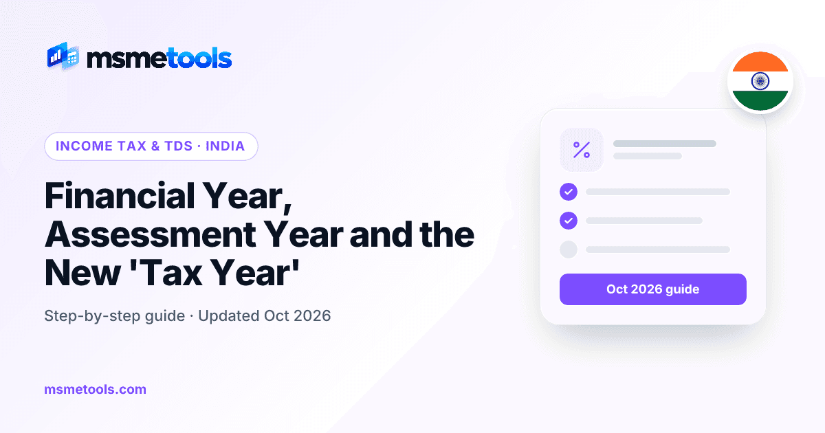 Financial year vs assessment year vs tax year under the Income-tax Act 2025 — MSMETOOLS guide cover