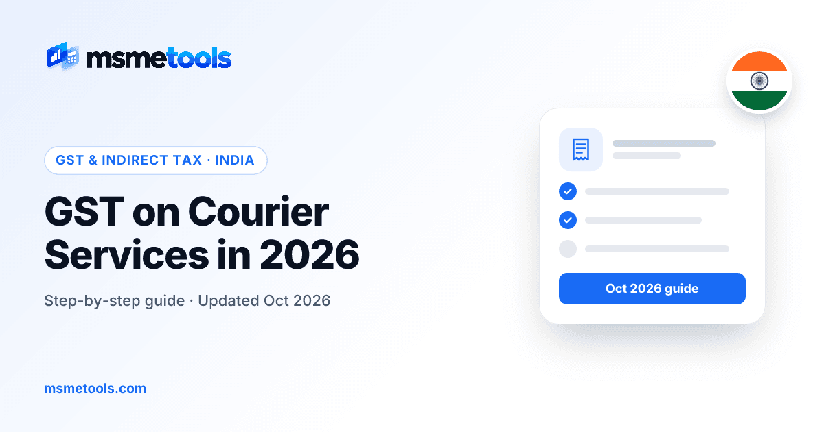 GST on courier services — 18% rate, SAC 996812 and GTA versus courier — MSMETOOLS guide cover