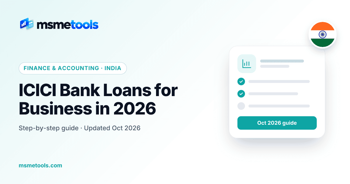 ICICI Bank loans for business — rates, fees and eligibility — MSMETOOLS guide cover